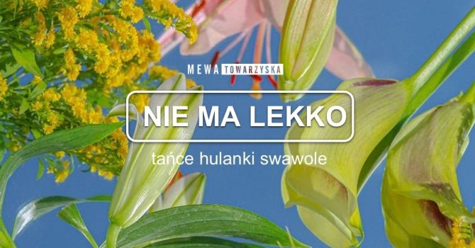 Nie ma lekko | 28.10 | MEWKA