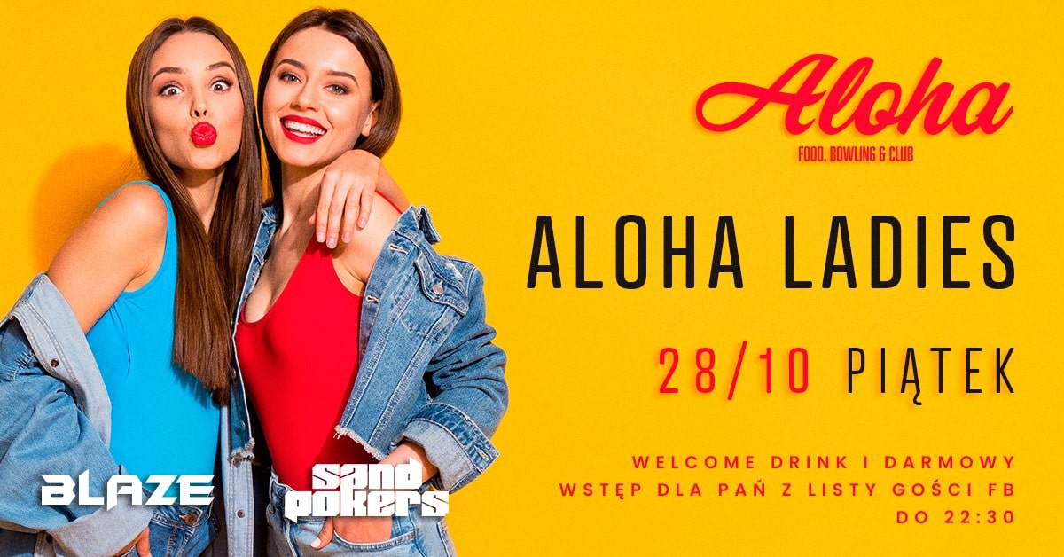 Piątek 28.10 | Aloha Ladies | Darmowy Wstęp i welcome drink dla Pań z listy FB