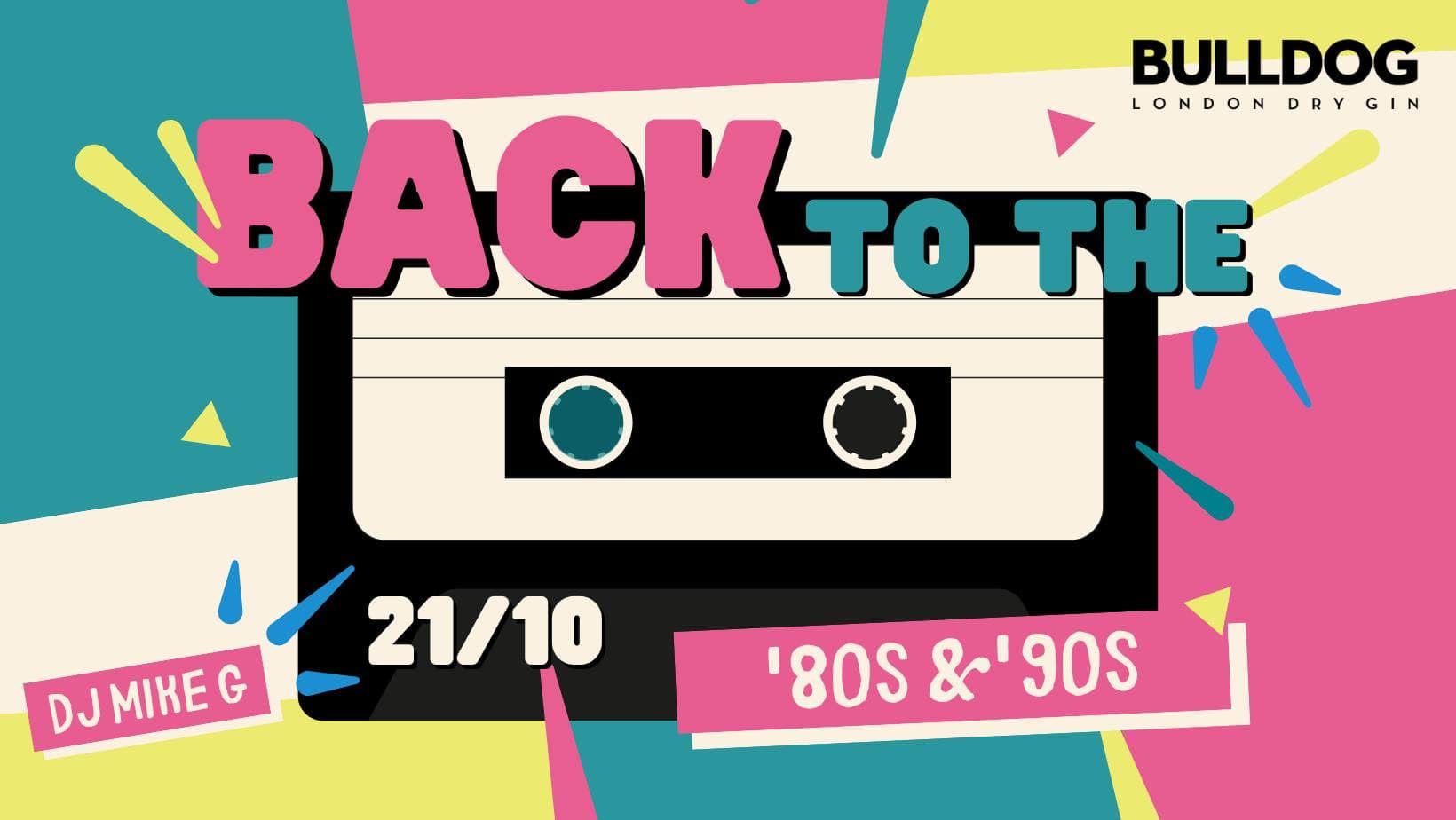 Back to the 80’s & 90’s | Dance Party | Powered by Bulldog