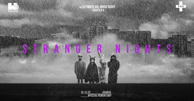 STRANGER NIGHTS – 80s mood party // 16.12 // WR