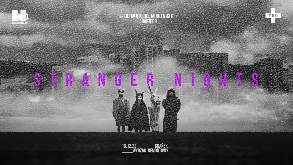 STRANGER NIGHTS – 80s mood party // 16.12 // WR