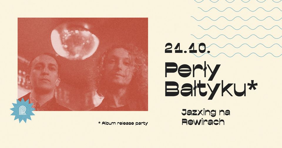 Perły Bałtyku I Jazxing na Rewirach [album release party]