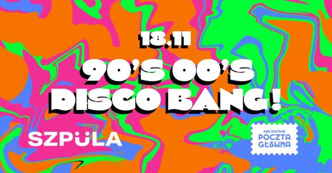 90’s & 00’s DISCO BANG! by SZPULA!