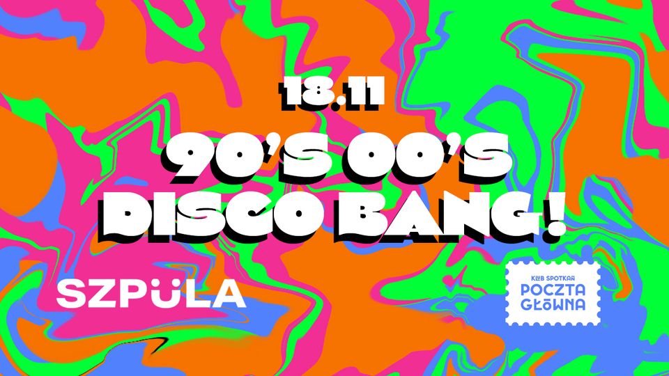 90’s & 00’s DISCO BANG! by SZPULA!