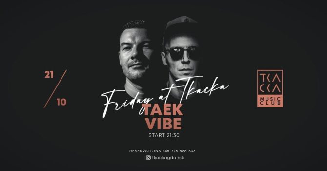 21/10 // Friday at Tkacka // Taek & Vibe
