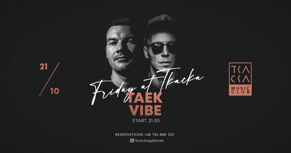 21/10 // Friday at Tkacka // Taek & Vibe