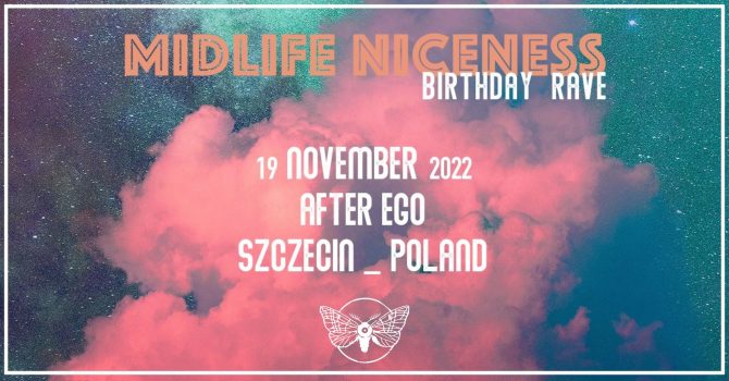 Midlife Niceness B-day Rave | After Ego