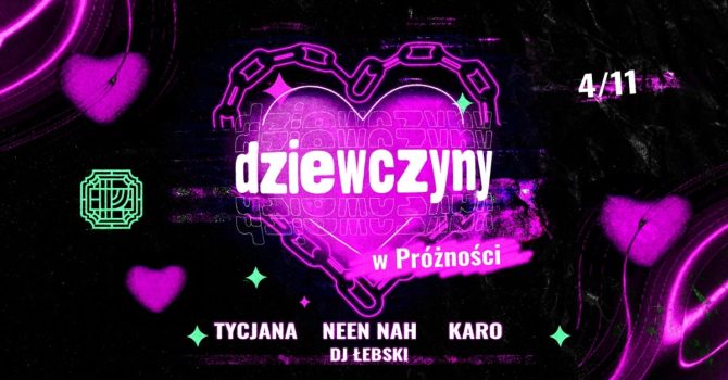 Dziewczyny w Próżości | TYCJANA X NEEN NAH X KARO