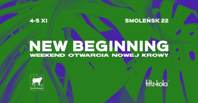 NEW BEGINNING: Weekend otwarcia nowej Krowy