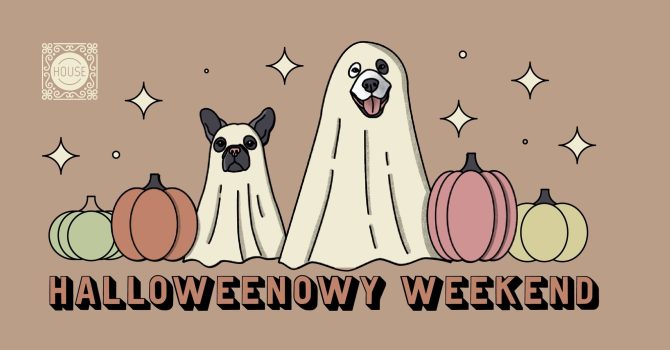 HALLOWEENOWY weekend @HOUSE Szkolna pt.28- pon.31.10