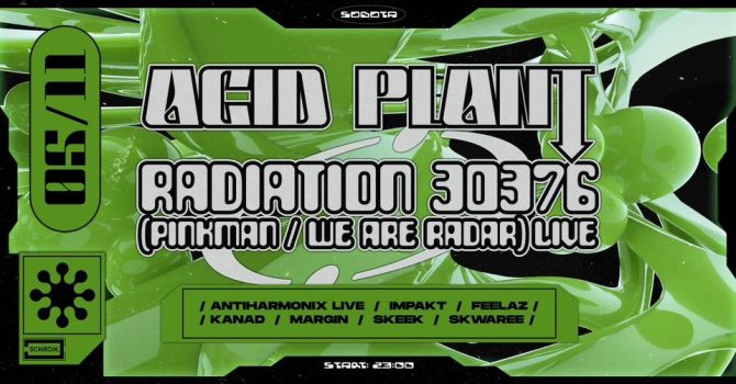 ACID PLANT: Radiation 30376 live (Pinkman / We Are Radar)