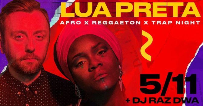 LUA PRETA – AFRO / REGGAETON / TRAP NIGHT
