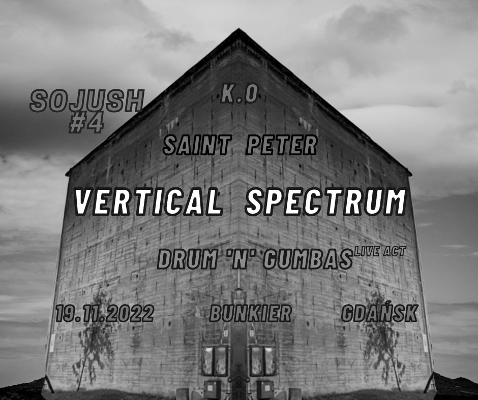 Vertical Spectrum | SOJUSH #4 | 19.11.2022 | Bunkier – Gdańsk