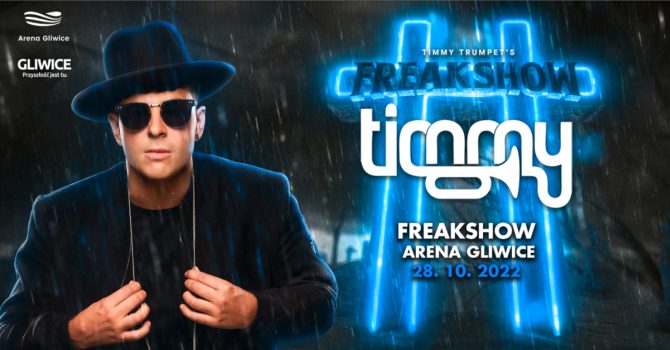 Timmy Trumpet: Freakshow | Gliwice