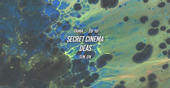 Secret Cinema / Deas / Sim.On / TAMA