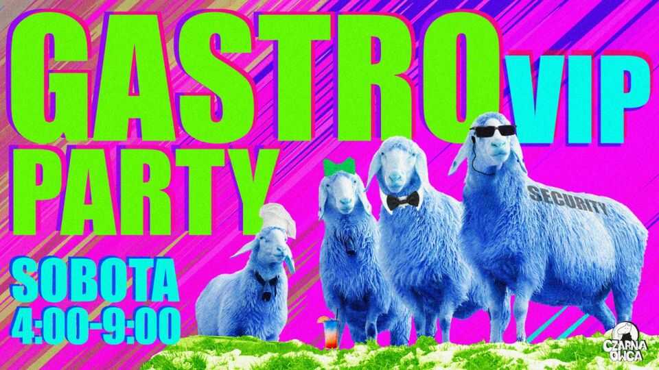 GASTRO VIP PARTY/wejście free!