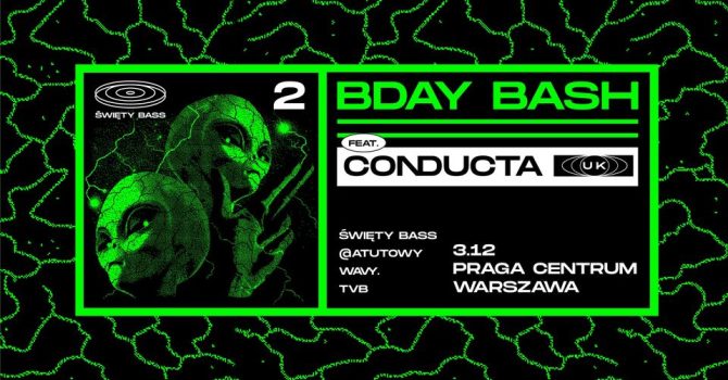 ŚWIĘTY BASS BDAY BASH feat. CONDUCTA (UK) | WARSZAWA