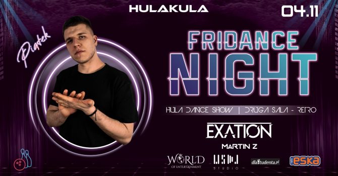 FRIDANCE NIGHT | EXATION | 04.11 | HULAKULA