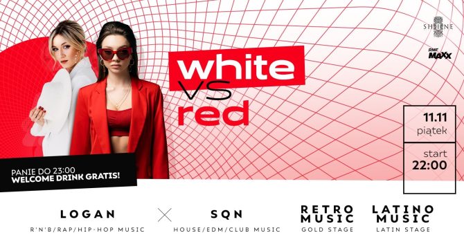 White vs Red // Piątek 11.11 // Panie do 23:00 – Welcome Drink Gratis!