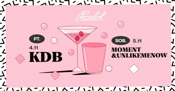 Przelotny weekend: KDB / Moment & UNLIKEMENOW