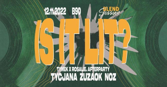 IS IT LIT? Tycjana x zuzaOK x NOZ