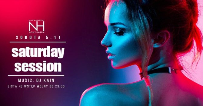 Saturday Session / KAIN / Lista FB wstęp wolny do 23.00