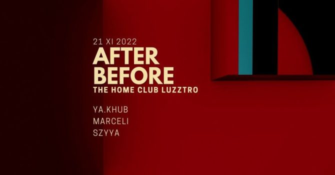 After Before: YA.KHUB x MARCELI x SZYYA @ Luzztro 21 XI 2022