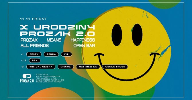 X Urodziny Prozak 2.0: All Friends & OPEN BAR
