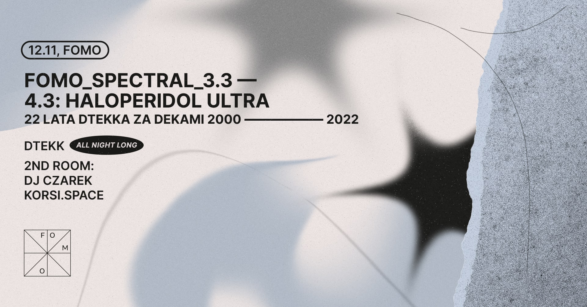 FOMO_SPECTRAL_3.3 – 4.3: HALOPERIDOL ULTRA – 22 LATA DTEKKA ZA DEKAMI – DTEKK ALL NIGHT LONG