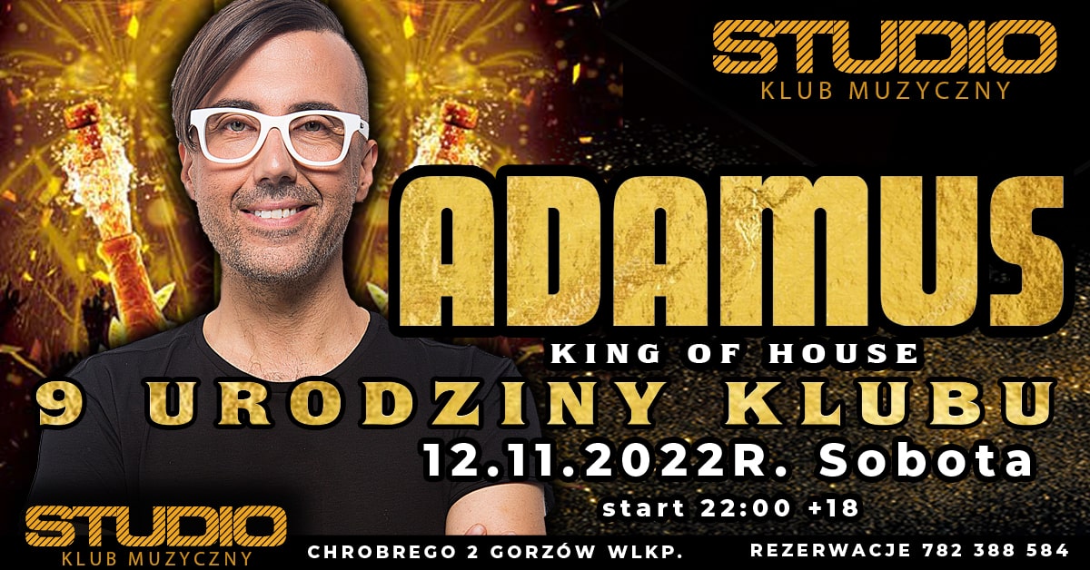 DJ ADAMUS- 9 urodziny Klubu STUDIO Gorzów Wlkp – 12.11.2022r.