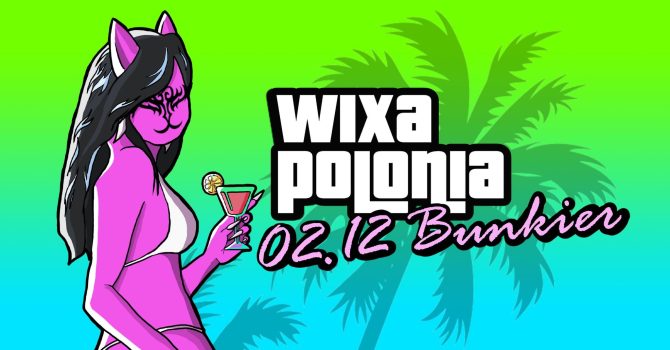Wixapolonia x Gdańsk }3 To jest Miami