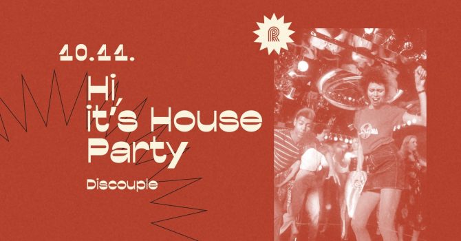 Hi, it’s house party: Discouple