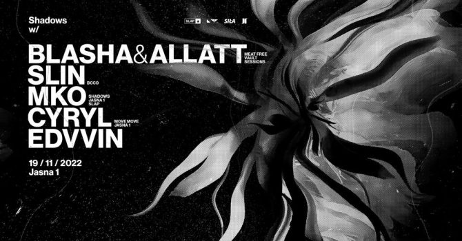 J1 | Shadows w/ Blasha & Allatt, Slin