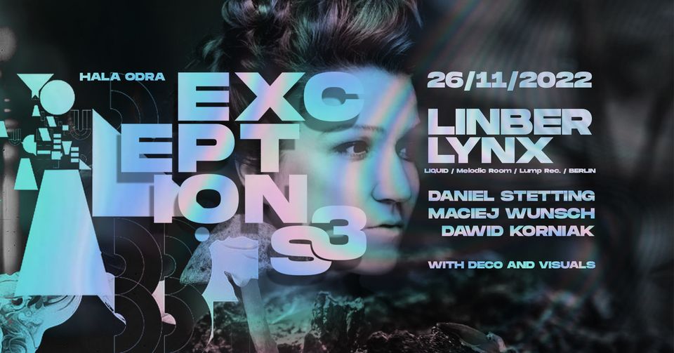 Exceptions pres. Linber Lynx (Liquid / Melodic Room / Lump rec. / Berlin)
