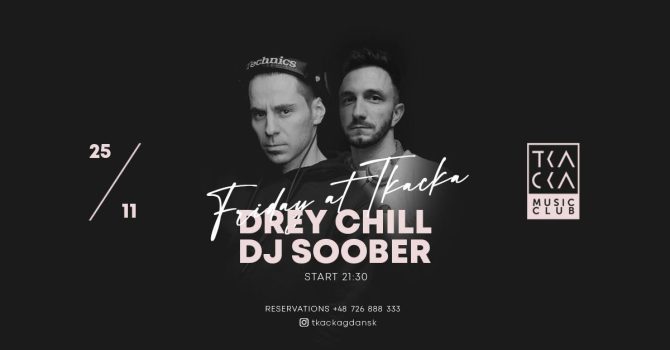 25/11 // Friday at Tkacka // Drey Chill & Soober