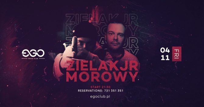 DJ ZIELAKJR X MOROWY| EGO 04.11