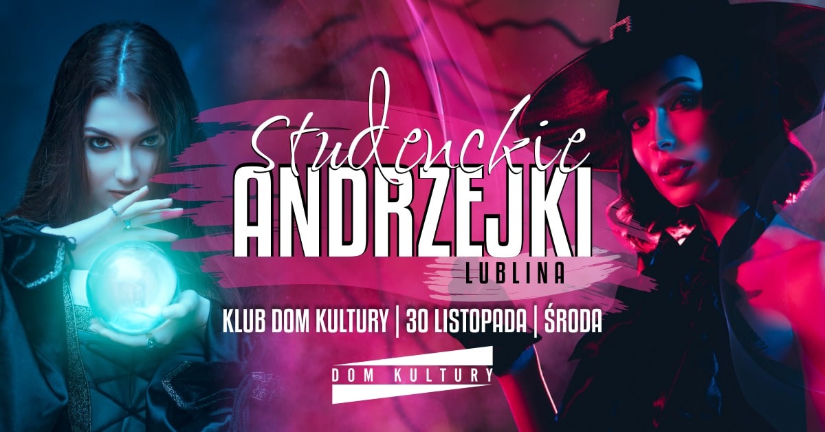 Studenckie Andrzejki Lublina | Dom Kultury | 30.11 | LISTA