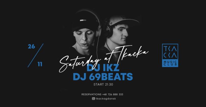 26/11 // Saturday at Tkacka // IKZ & 69Beats