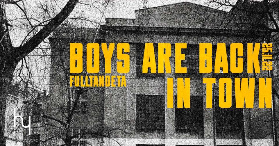 BOYS ARE BACK IN TOWN | FULLTANDETA 25.11 | Lista FB free