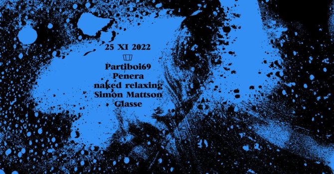 Smolna: Partiboi69 / Penera / naked relaxing / Simon Mattson / Glasse