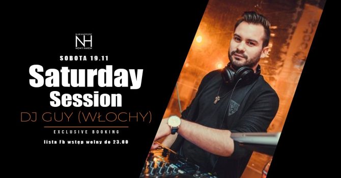 Saturday Session / DJ GAYIDO / Lista FB wstęp wolny do 23.00