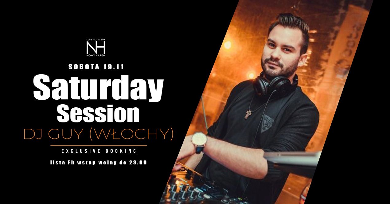 Saturday Session / DJ GAYIDO / Lista FB wstęp wolny do 23.00