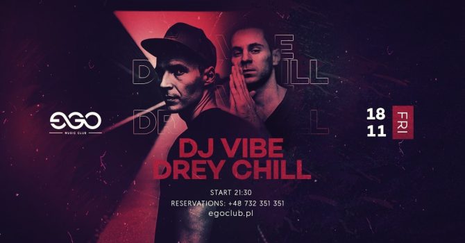 DJ VIBE X DREY CHILL| EGO 18.11