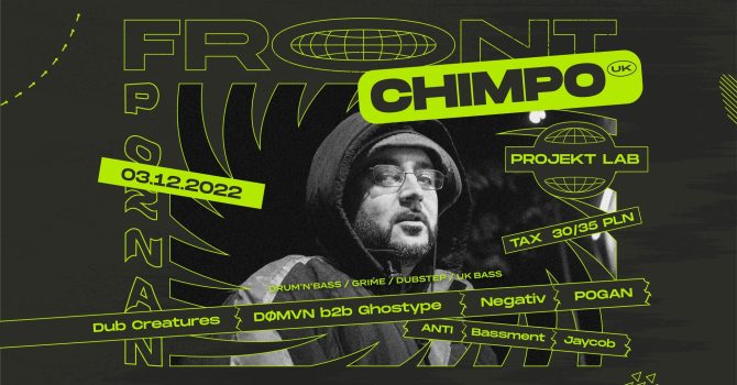 FRONT #5 – CHIMPO (UK) | Negativ | Pogan | Bass thing all night long