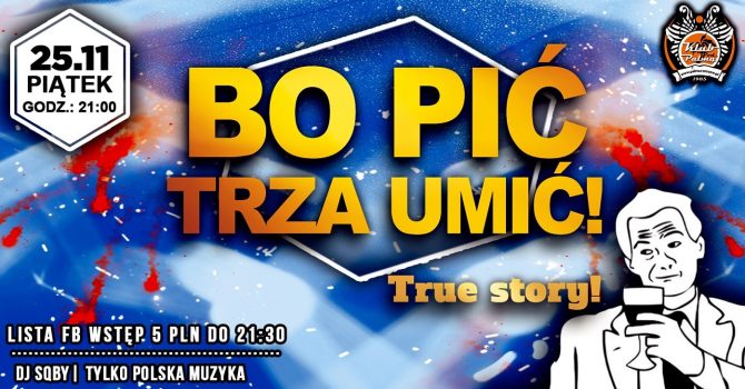 Bo Pić Trza Umić//Tylko Polska Muzyka//Lista FB Wstęp 5 PLN!