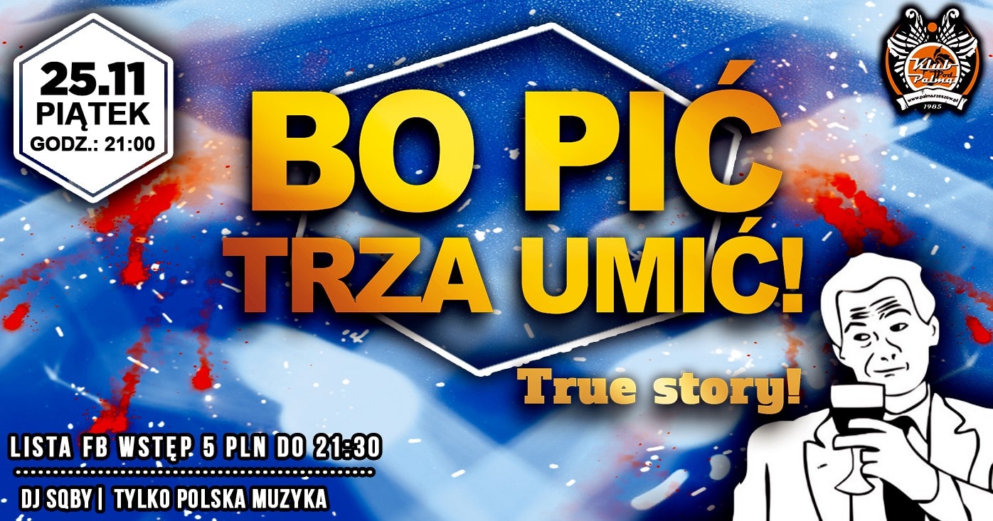 Bo Pić Trza Umić//Tylko Polska Muzyka//Lista FB Wstęp 5 PLN!