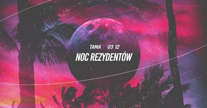 Tama: Noc Rezydentów | lista fb free