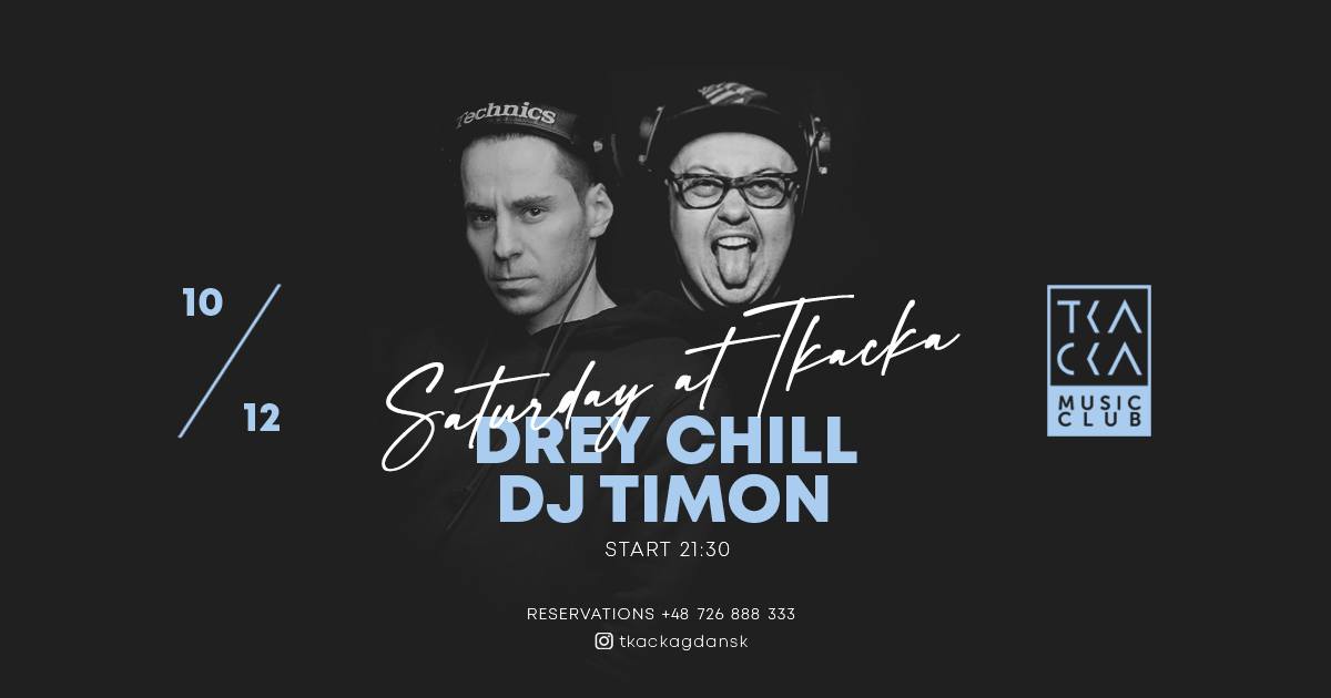 10/12 // Saturday at Tkacka // Drey Chill & Timon