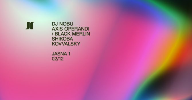 J1 | DJ Nobu, Axis operandi / Black Merlin, Shikoba, Kovvalsky