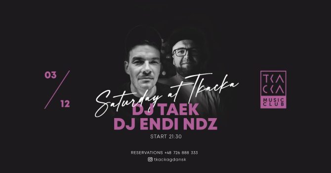 3/12 // Saturday at Tkacka // Taek & Endi NDZ